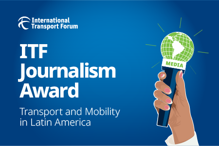 ITF Journalism Award “Transport and Mobility in Latin America” ITF Journalism Award “Transport and Mobility in Latin America”